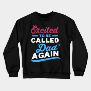 Excited to be called dad again Crewneck Sweatshirt